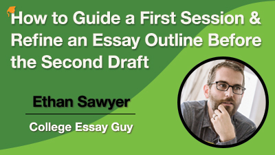 How ro Guide a First Session & Refine an Essay Outline Before Second Draft